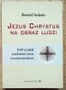Bernard Sesboue Jezus Chrystus na obraz ludzi